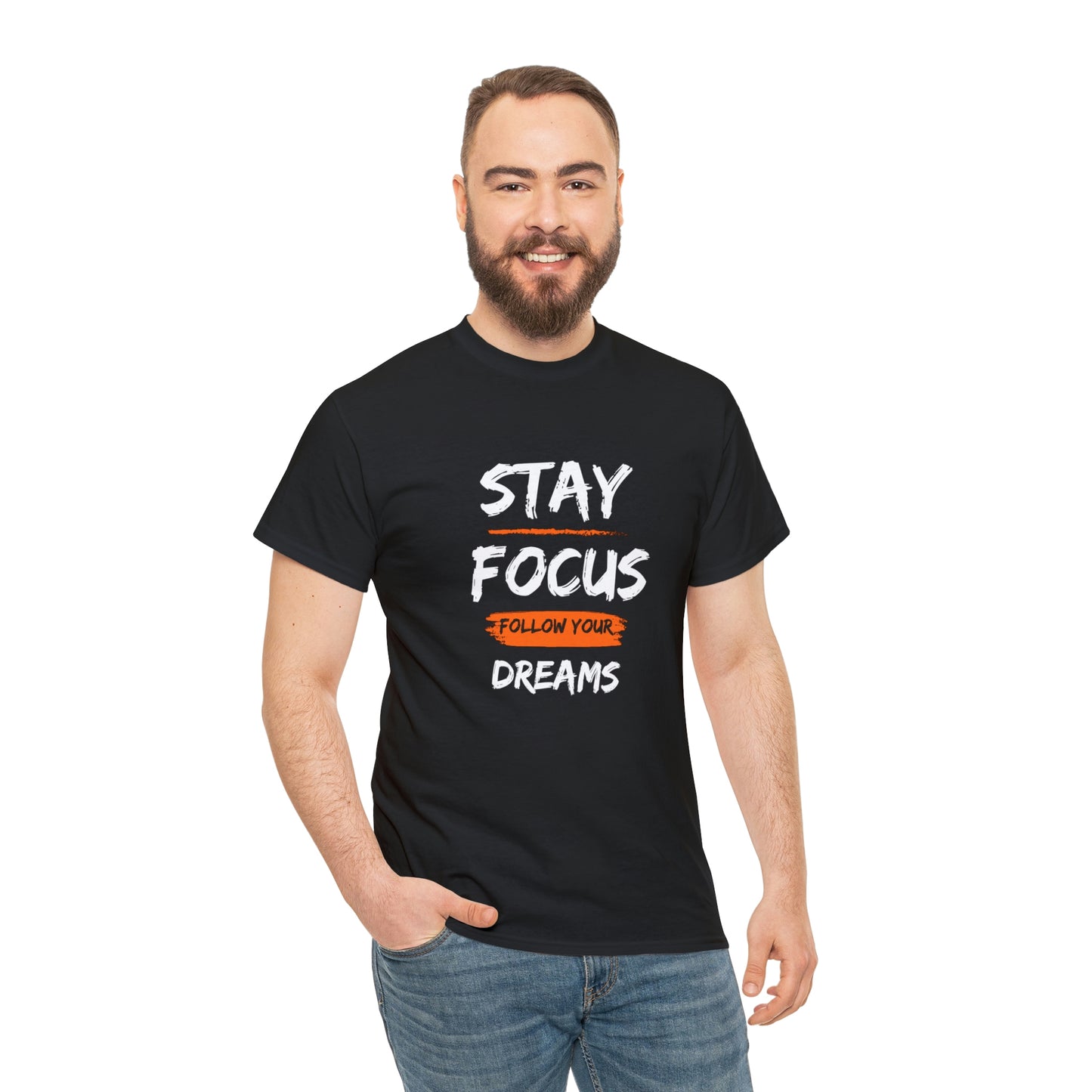STAY FOCUS FOLLOW YOUR DREAMS T-SHIRT