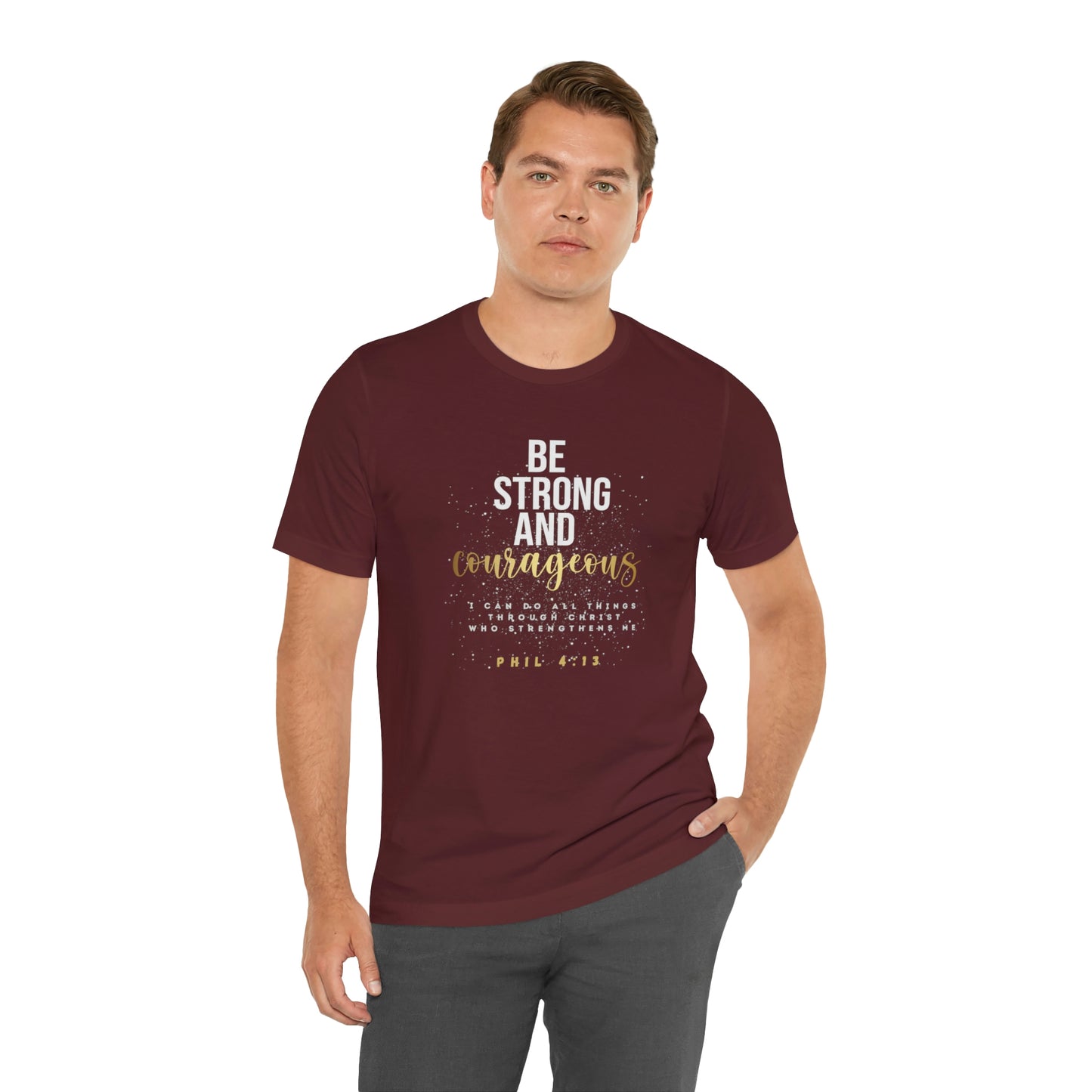 BE STRONG AND COURAGEOUS T-SHIRT