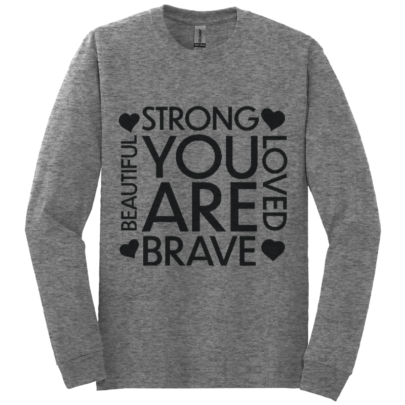 YOU ARE BRAVE UNISEX LONG SLEEVE T-SHIRT