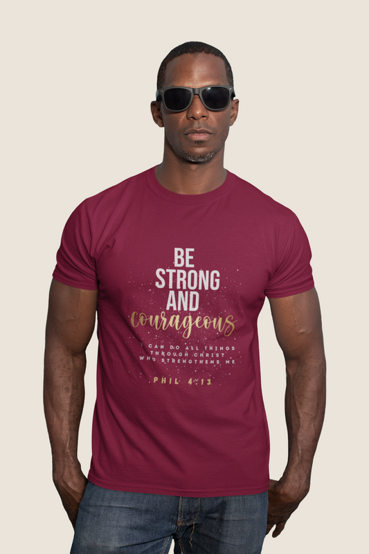 BE STRONG AND COURAGEOUS T-SHIRT